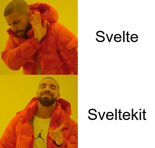 I'll take Sveltekit over Svelte